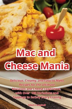 Mac and Cheese Mania - Adam Campbell