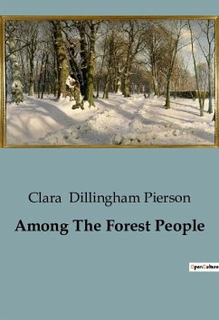 Among The Forest People - Dillingham Pierson, Clara