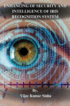 Enhancing of Security and Intelligence of Iris Recognition System - Sinha, Vijay Kumar