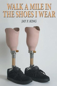 Walk a Mile in The Shoes I Wear - King, Jay F.