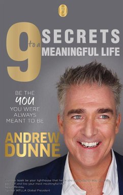 9 Secrets to a Meaningful Life - Dunne, Andrew