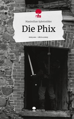 Cover Die Phix. Life is a Story - story.one