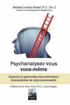 Psychanalysez-vous vous-même - Richard-L. Robert