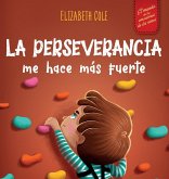 La perseverancia me hace más fuerte