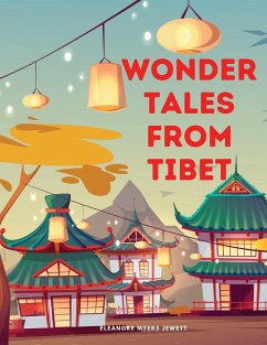Wonder Tales from Tibet - Eleanore Myers Jewett
