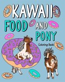 Kawaii Food and Pony Coloring Book Kawaii Food and Pony Coloring Book