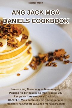 ANG JACK MGA DANIELS COOKBOOK - Ricardo Marin