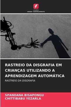 RASTREIO DA DISGRAFIA EM CRIANÇAS UTILIZANDO A APRENDIZAGEM AUTOMÁTICA - BISAPONGU, SPANDANA;YEZARLA, CHITTIBABU