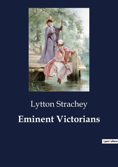 Eminent Victorians - Strachey, Lytton