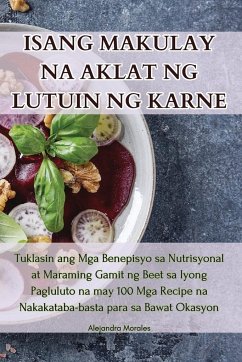 ISANG MAKULAY NA AKLAT NG LUTUIN NG KARNE - Alejandra Morales