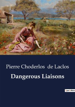 Dangerous Liaisons - De Laclos, Pierre Choderlos