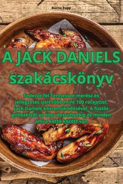 A JACK DANIELS szakácskönyv - Barna Papp