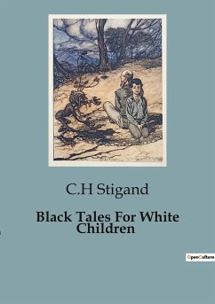 Black Tales For White Children - Stigand, C. H.