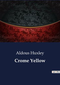 Crome Yellow - Huxley, Aldous