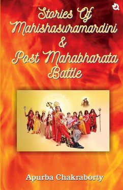 Stories of Mahishasuramardini & Post Mahabharata Battle - Chakraborty, Apurba