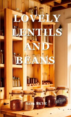 Lovely Lentils and Beans - Skye, Sara