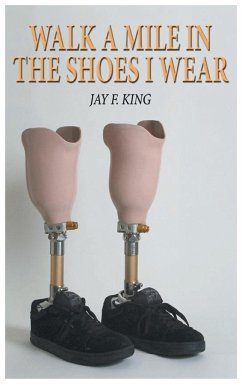 Walk a Mile in The Shoes I Wear - King, Jay F.