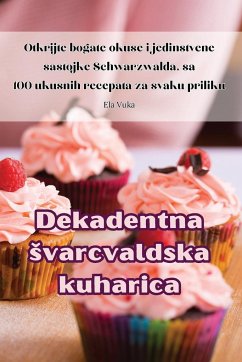 Dekadentna ¿varcvaldska kuharica - Ela Vuka
