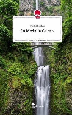 La Medalla Celta 2. Life is a Story - story.one - Spiess, Monika