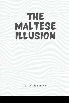 The Maltese Illusion - E. A., Collins