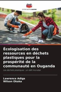 Écologisation des ressources en déchets plastiques pour la prospérité de la communauté en Ouganda - Adiga, Lawrence;Okaka, Wilson