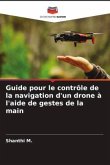 Guide pour le contrôle de la navigation d'un drone à l'aide de gestes de la main