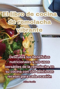 El libro de cocina de remolacha vibrante - Julian Castillo