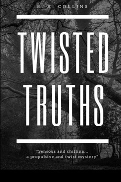 Twisted Truths - E. A., Collins