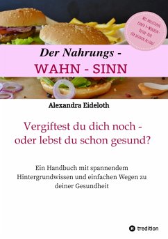 Der Nahrungs-WAHN-SINN! (eBook, ePUB) - Eideloth, Alexandra