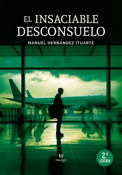 El insaciable desconsuelo (eBook, ePUB) - Hernández Ituarte, Manuel