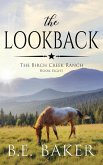 The Lookback (The Birch Creek Ranch Series, #8) (eBook, ePUB) The Lookback (The Birch Creek Ranch Series, #8) (eBook, ePUB)