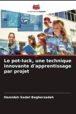 Le pot-luck, une technique innovante d'apprentissage par projet - Bagherzadeh, Hamideh Sadat