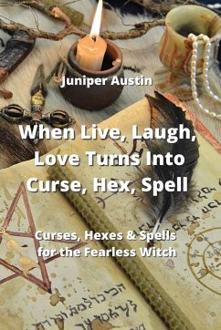 When Live, Laugh, Love Turns Into Curse, Hex, Spell - Austin, Juniper