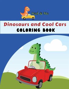 Dad & Me Dinosaurs and Cool Cars Coloring Book - Reads, Miss Claire