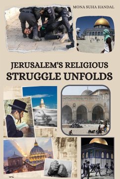 Jerusalem's religious struggle unfolds - Handal, Mona Suha