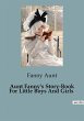 Aunt Fanny's Story-Book For Little Boys... - Bild 1