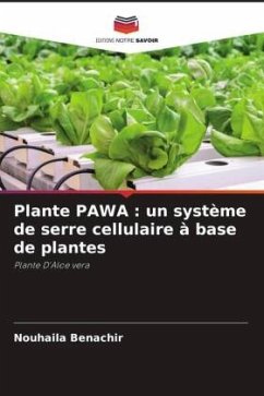 Plante PAWA : un système de serre cellulaire à base de plantes - Benachir, Nouhaila