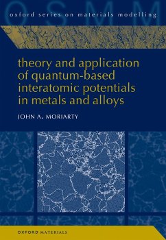 Theory and Application of Quantum-Based Interatomic Potentials in Metals and Alloys (eBook, PDF) - Moriarty, John A.