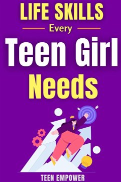 Life Skills Every Teen Girl Needs - Empower, Teen