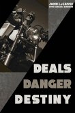 Deals, Danger, Destiny