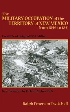The Military Occupation of the Territory of New Mexico from 1846 to 1851 - Twitchell, Ralph Emerson