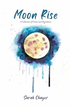 Moon Rise - A Collection of Poems and Illustrations About Mental Health - Chayer, Sarah