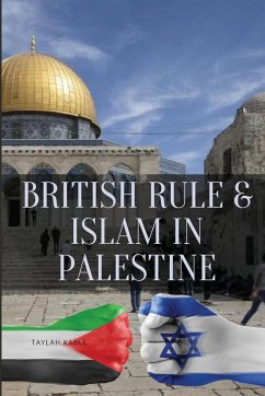 British Rule & Islam in Palestine - Kable, Taylah