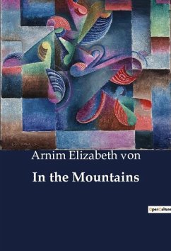 In the Mountains - Elizabeth von, Arnim