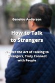 How to Talk to Strangers