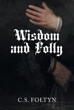 Wisdom and Folly - Fo¿tyn, C. S.