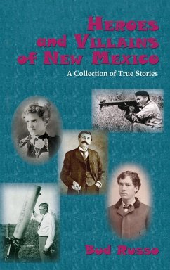 Heroes and Villains of New Mexico - Russo, Bud