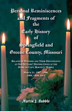 Personal Reminiscences and Fragments of The Early History of Springfield and Greene County, Missouri - Hubble, Martin