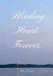Bleeding Heart Forever - Bild 1