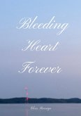 Bleeding Heart Forever